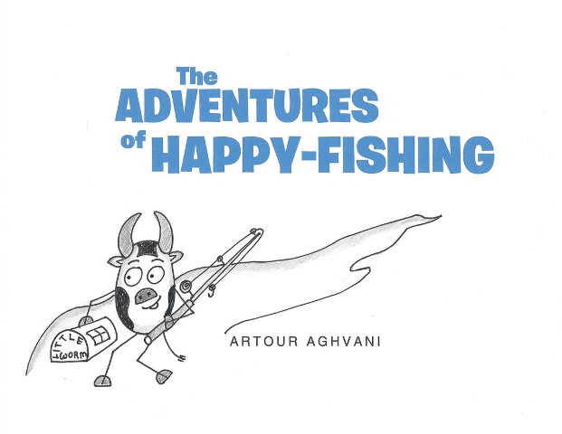 Artour Aghvani’s Newly Released The Adventures of Happy-Fishing