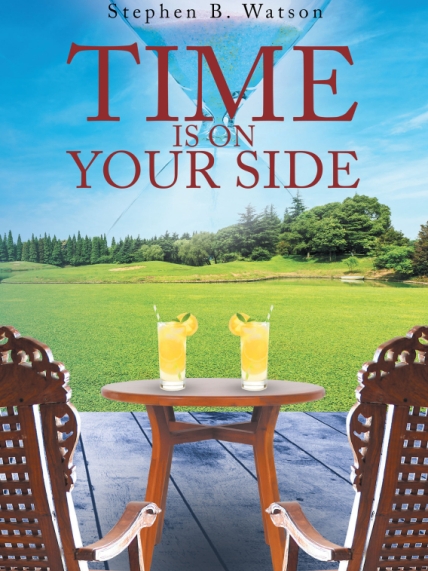 Author Stephen B. Watson’s New Book Time Is on Your Side