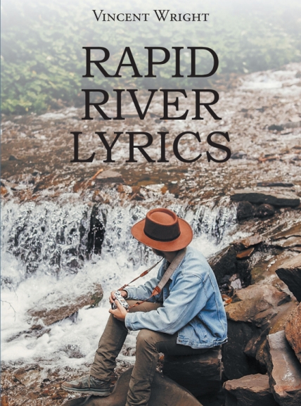 Author Vincent Wright’s New Book Rapid River Lyrics