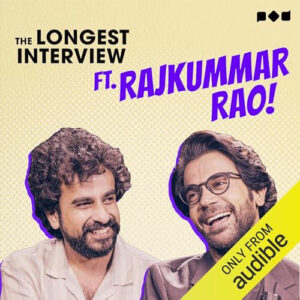 Rajkummar Rao Talks Challenges, Manifestations, and Stree 2’s Bigger Thrills on ‘The Longest Interview’ Podcast Only on Audible!